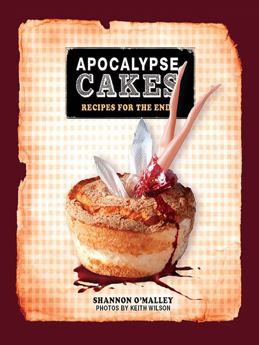 Title details for Apocalypse Cakes by Shannon O'Malley - Available